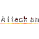 Ａｔｔａｃｋ おｎ (attack on titan)
