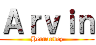 Ａｒｖｉｎ (Hernandez)