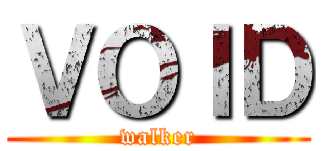 ＶＯＩＤ (walker)