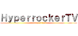 ＨｙｐｅｒｒｏｃｋｅｒＴＶ (in minecraft hprk)