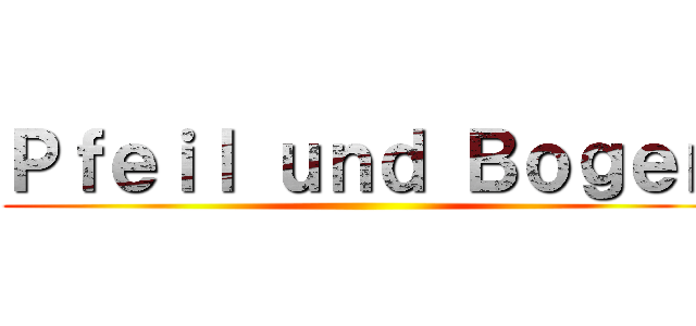 Ｐｆｅｉｌ ｕｎｄ Ｂｏｇｅｎ ()