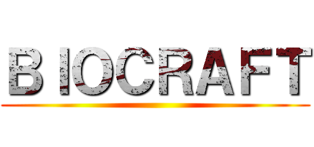 ＢＩＯＣＲＡＦＴ ()