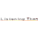 Ｌｉｓｔｅｎｉｎｇ Ｔｈａｎｋ ｙｏｕ ｆｏｒ (attack on titan)