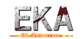 ＥＫＡ (Ek Adventure)