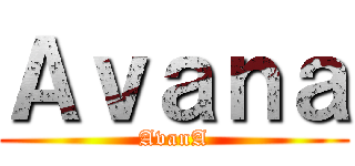 Ａｖａｎａ (AvanA)