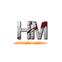ＨＭ (attack on hm)
