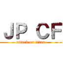 ＪＰ ＣＦ (attack on titan)