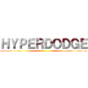 ＨＹＰＥＲＤＯＤＧＥ ()