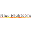 Ｎｉｃｏ Ｎｉｇｈｔｃｏｒｅ (Nico Nightcore)