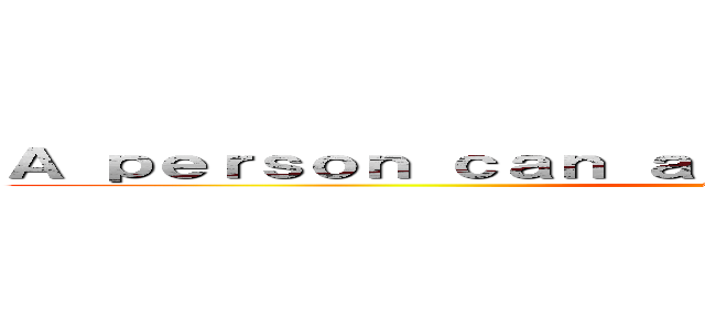Ａ ｐｅｒｓｏｎ ｃａｎ ａｌｓｏ ｂｅ ｖｅｒｙ ｈａｐｐｙ (attack on titan)