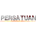 ＰＥＲＳＡＴＵＡＮ (TINGKATAN ENAM)