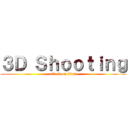 ３Ｄ Ｓｈｏｏｔｉｎｇ (attack on titan)