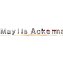 Ｍａｙｌｉｓ Ａｃｋｅｒｍａｎ (in attack on titan)