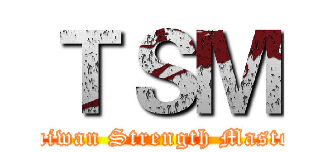 ＴＳＭ (Taiwan Strength Master)