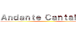 Ａｎｄａｎｔｅ Ｃａｎｔａｂｉｌｅ ()