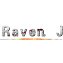 Ｒａｖｅｎ．Ｊ (attack on titan)