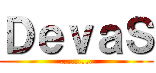 ＤｅｖａＳ (.........)
