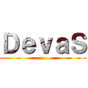 ＤｅｖａＳ (.........)