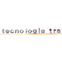 ｔｅｃｎｏｌｏｇｉａ ｔｒａｂａｊｏ  (explicación y diseño)