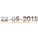 ２２－０９－２０１８ ()