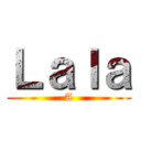 Ｌａｌａ (A)