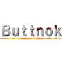 Ｂｕｔｔｎｏｋ (attack on buttno)