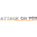 ＡＴＴＡＣＫ ＯＮ ＰＥＲＲＡ！ (SEINEN 4 EVER)