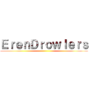 ＥｒｅｎＤｒｏｗｌｅｒｓ ()