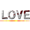 ＬＯＶＥ ()