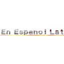 Ｅｎ Ｅｓｐａｎｏｌ Ｌａｔｉｎｏ  (attack on titan)