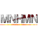 ＭＮＨＭＮ (attack on titan)