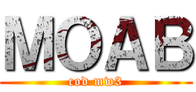 ＭＯＡＢ (cod mw3)