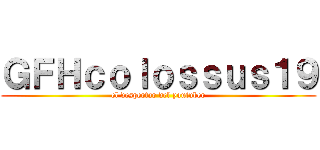ＧＦＨｃｏｌｏｓｓｕｓ１９ (el despertar del youtuber)