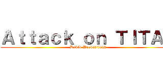 Ａｔｔａｃｋ ｏｎ ＴＩＴＡＮ (David Productions)