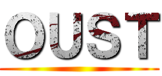 ＯＵＳＴ ()