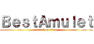 ＢｅｓｔＡｍｕｌｅｔ (attack on titan)