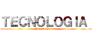 ＴＥＣＮＯＬＯＧＩＡ  (Joaquin Herrera)