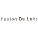 Ｆｕｓｉｏｎ Ｄｅ Ｌｅｔｒａｓ (Paola )