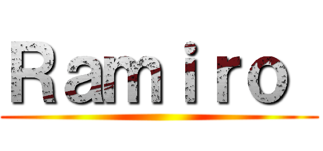 Ｒａｍｉｒｏ  ()
