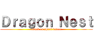 Ｄｒａｇｏｎ Ｎｅｓｔ (attack on spirit dancer)