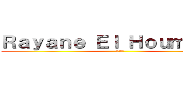 Ｒａｙａｎｅ Ｅｌ Ｈｏｕｍｍａｎｉ (240)