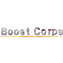 Ｂｏｏｓｔ Ｃｏｒｐｓ (the lost corps)