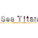 Ｓｅａ Ｔｉｔａｎ (attack on titan)