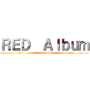 ＲＥＤ  Ａｌｂｕｍ (attack on blue)