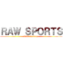 ＲＡＷ ＳＰＯＲＴＳ (RAW Challenge)