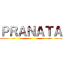 ＰＲＡＮＡＴＡ ()