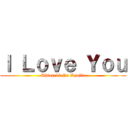 Ｉ Ｌｏｖｅ Ｙｏｕ (Shingeki No Kyojin)