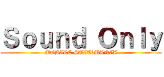 Ｓｏｕｎｄ Ｏｎｌｙ (MOBILE SUIT　MANIA)
