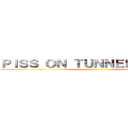 ＰＩＳＳ ＯＮ ＴＵＮＮＥＬＢＡＮＡＮ ()
