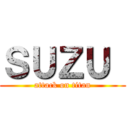ＳＵＺＵ  (attack on titan)